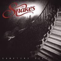 The Snakes - Sometime Soon...
