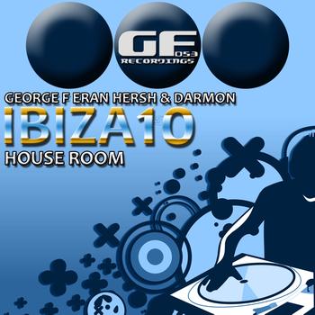 George F, Eran Hersh & Darmon - Ibiza 2010 House Room