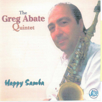 Greg Abate - Happy Samba