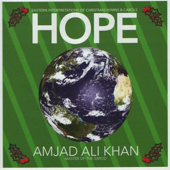 Amjad Ali Khan - Hope: Eastern Interpretations of Christmas Hymns & Carols