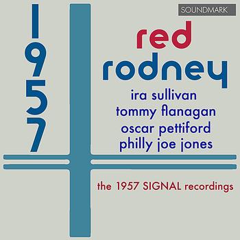 Red Rodney - Red Rodney: 1957 - The 1957 Signal Recordings