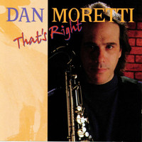 Dan Moretti - Dan Moretti - That's Right