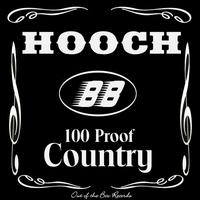 Hooch - 100 Proof Country
