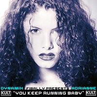 Dynamix - Kult Records Presents: You Keep Running, Baby