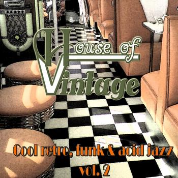 Various Artists - House of Vintage Vol.2: Cool Retro, Funk and Acid Jazz