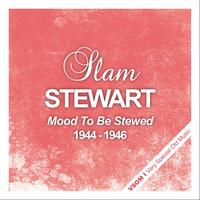 Slam Stewart - Mood to Be Stewed