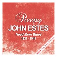 Sleepy John Estes - Need More Blues - 1937 - 1941