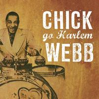 Chick Webb - Go Harlem