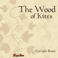 Corrado Rossi - The Wood of Kites