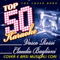 Top Cover Band - Top 50 Karaoke Vasco Rossi & Claudio Baglioni (Cover e Basi musicali cori)