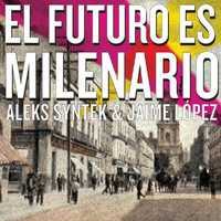 Aleks Syntek - El Futuro Es Milenario
