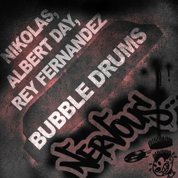 Nikolas, Albert Day, Rey Fernandez - Bubble Drums