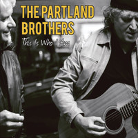 Partland Brothers - This Is Who I Am