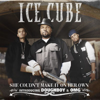 Ice Cube - She Couldn't Make It On Her Own (Explicit)