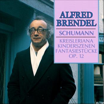Alfred Brendel - Schumann: Kreisleriana; Kinderszenen; Fantasiestücke