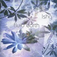 Ishq - Fluid Earth