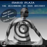 Mario Plaza - The Beginning Of Our History