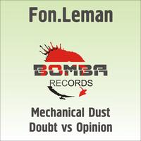 Fon.Leman - Mechanical Dust / Doubt vs Opinion