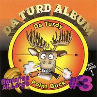Bananas At Large - Da Turdy Point Buck III - Da Turd Album