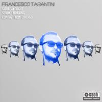 Francesco Tarantini - Coming From Chicago / Saturday Night / Sunday morning