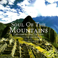 Free The Spirit - Soul of the Mountains