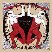 VILLAGERS - That Day