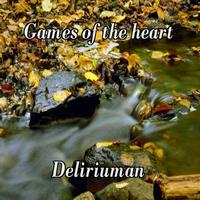 Deliriuman - Games of the Heart
