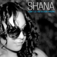 Shana Kihal - I Can't Let You Go