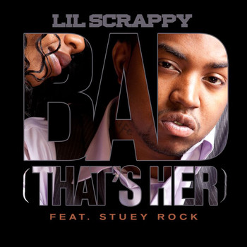 Lil Scrappy - Bad (THAT'S HER)