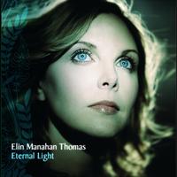 Elin Manahan Thomas - Eternal Light