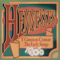 Hennessys - Y Caneuon Cynnar / The Early Songs