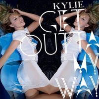 Kylie Minogue - Get Outta My Way (Remixes EP 1)