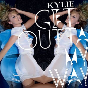 Kylie Minogue - Get Outta My Way (Remixes EP 2)