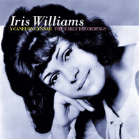 Iris Williams - Y Caneuon Cynnar / The Early Recordings