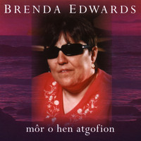 Brenda Edwards - Mor O Hen Atgofion