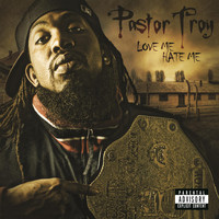 Pastor Troy - Love Me Hate (Explicit)
