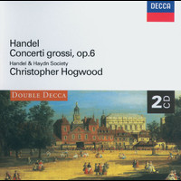 Handel and Haydn Society, Christopher Hogwood - Handel: Concerti Grossi, Op.6