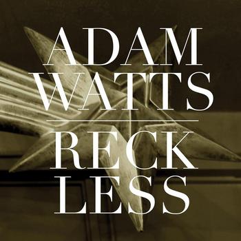 Adam Watts - Reckless - Single