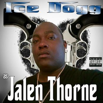 Ice Dogg - Ice Dogg as Jalen Thorne
