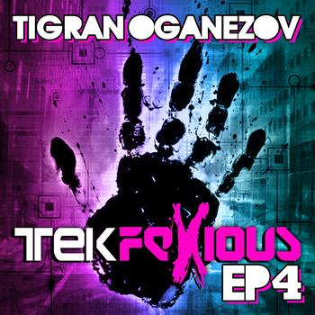 Tigran Oganezov - Tekfexious EP 4