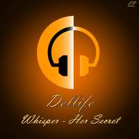 Dellife - Whisper / Her Secret