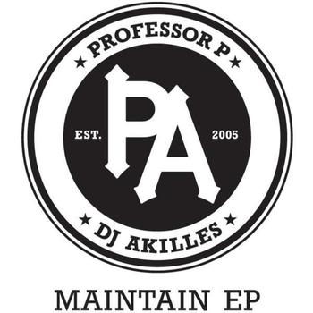 Professor P & DJ Akilles - Maintain EP