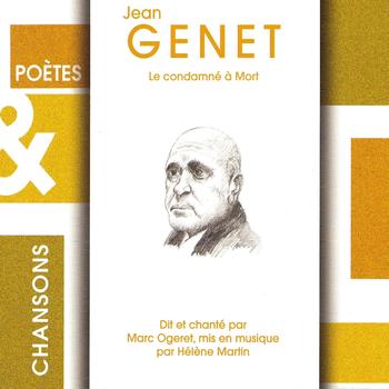Marc Ogeret - Poètes et chansons : "Le condamné à mort" de Jean Genet (Explicit)