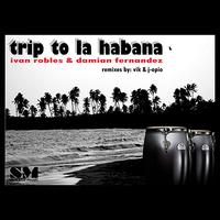 Ivan Robles - Trip To La Habana