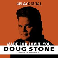 Doug Stone - Made For Lovin’ You - 4 Track EP