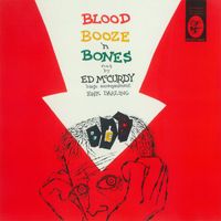 Ed McCurdy - Blood Booze 'N Bones