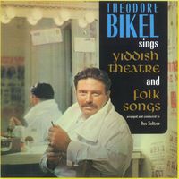Theodore Bikel - Sings Yiddish Theatre & Folk Songs