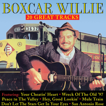 Boxcar Willie - King of the Road: 20 Great Tracks