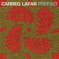 Carreg Lafar - Profiad