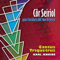 Cor Seiriol - Cantus Triquetrus (Karl Jenkins)